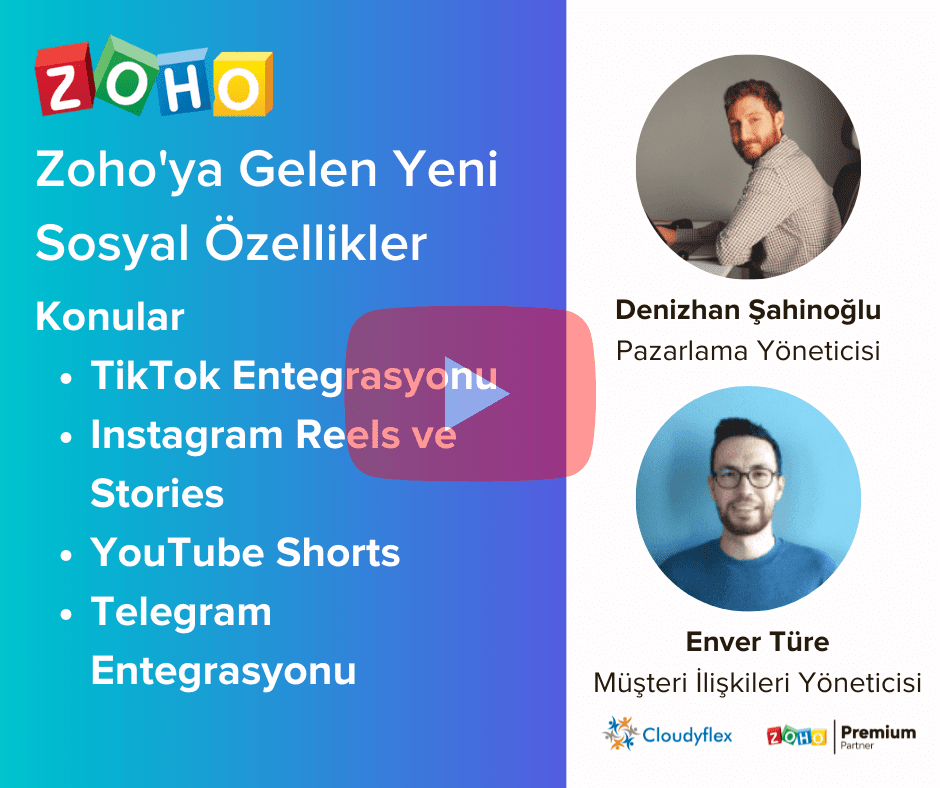 Webinar Özeti : Zoho'ya Gelen TikTok, Instagram Reels, Story, YouTube Shorts ve Telegram Özellikleri